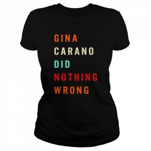 Gina Carano did nothing wrong  Classic Women's T-shirt