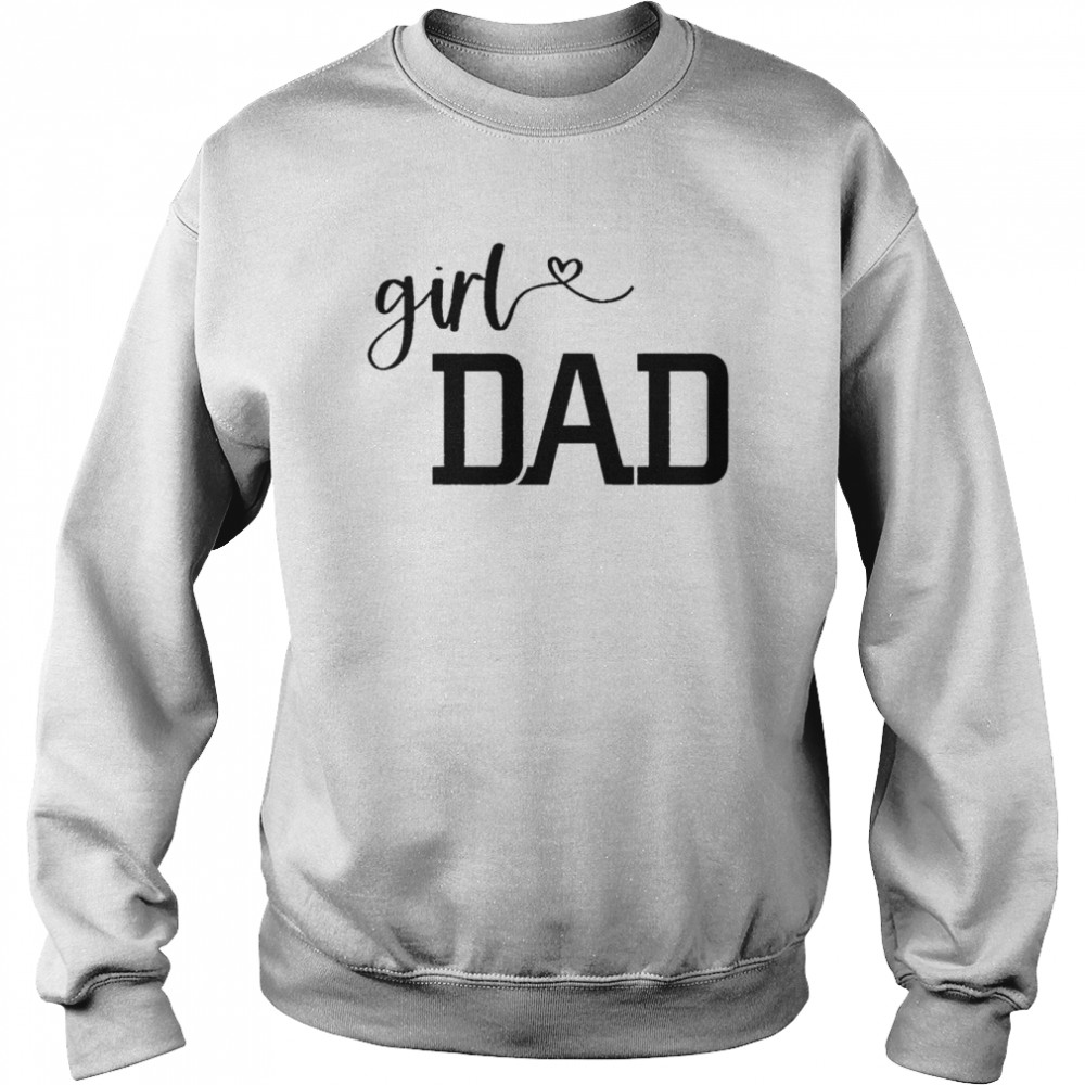 Girl Dad heart Father’s Day 2022 T- Unisex Sweatshirt