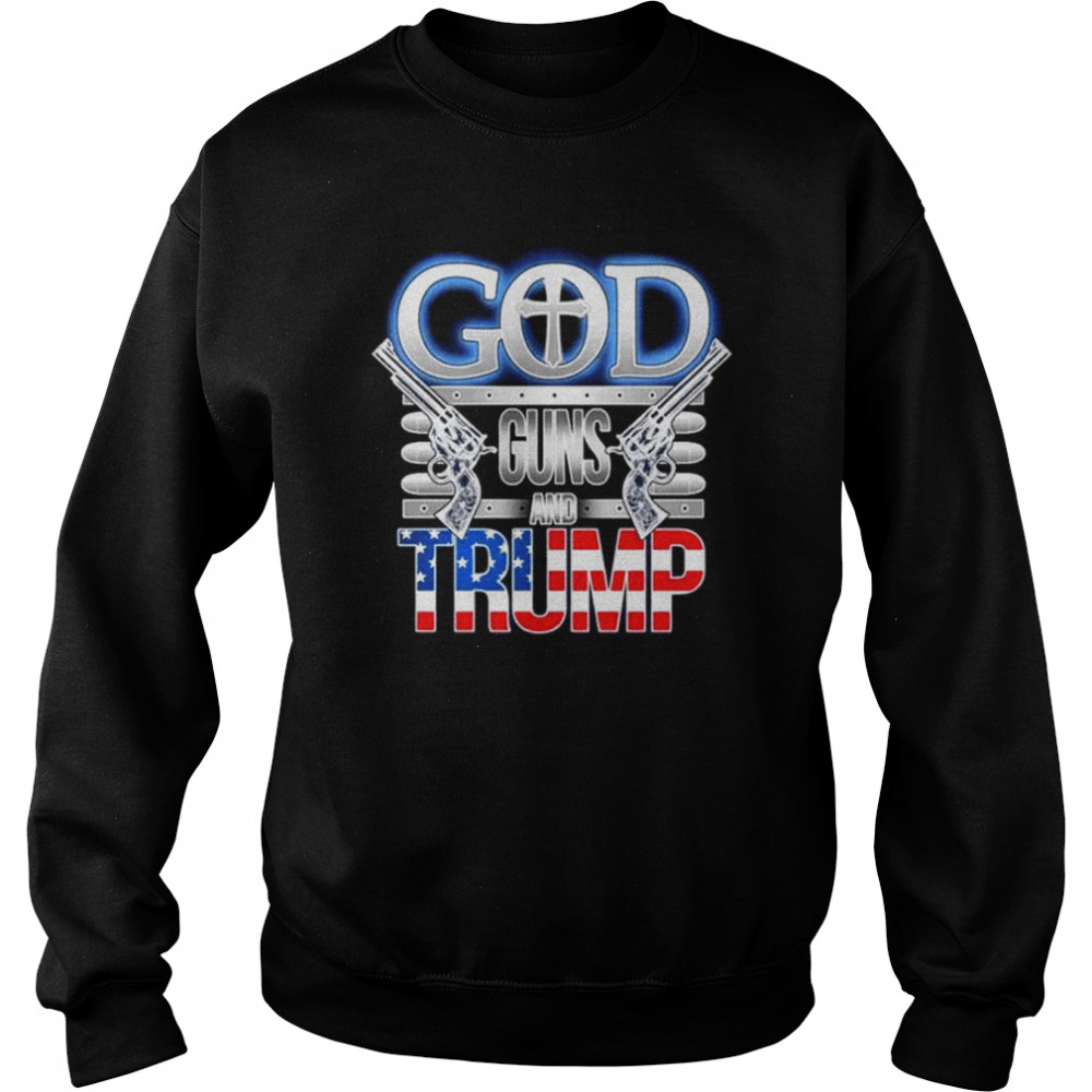 God guns and Donald Trump  Unisex Sweatshirt