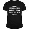 Graduation 2022 I graduated can I go back to bed now  Classic Men's T-shirt