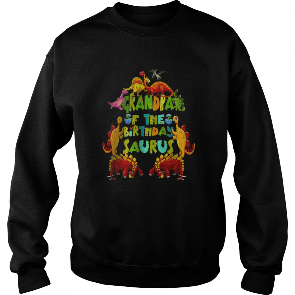 Grandpa of the Birthday Saurus Rex T-Shirt Unisex Sweatshirt