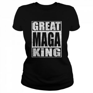 Great maga king 2024 ultra maga republican  Classic Women's T-shirt