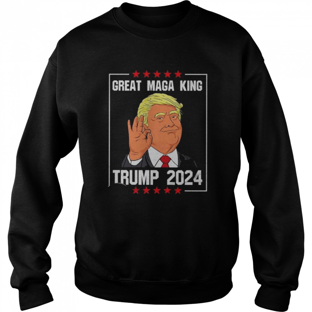 Great maga king Trump 2024  Unisex Sweatshirt