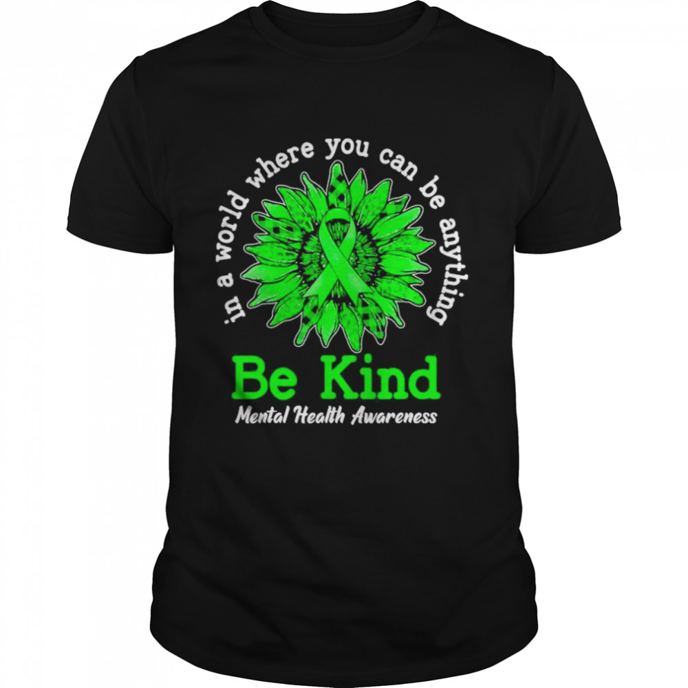 Green Sunflower Ribbon Be Kind Mental Health Awareness 2022 Shirt