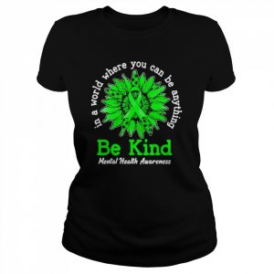 Green Sunflower Ribbon Be Kind Mental Health Awareness 2022 Shirt Classic Women's T-shirt