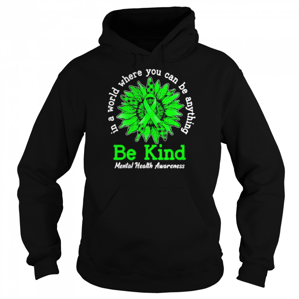 Green Sunflower Ribbon Be Kind Mental Health Awareness 2022 Shirt Unisex Hoodie