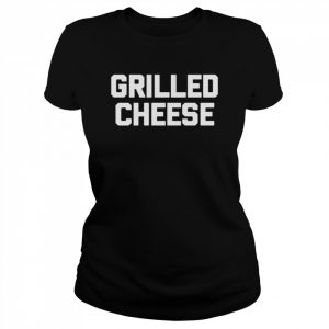 Grilled Cheese saying sarcastic novelty food Shirt Classic Women's T-shirt