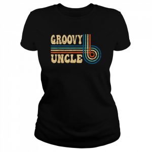 Groovy Uncle 70s Aesthetic Nostalgia 1970’s Retro Uncle Shirt Classic Women's T-shirt