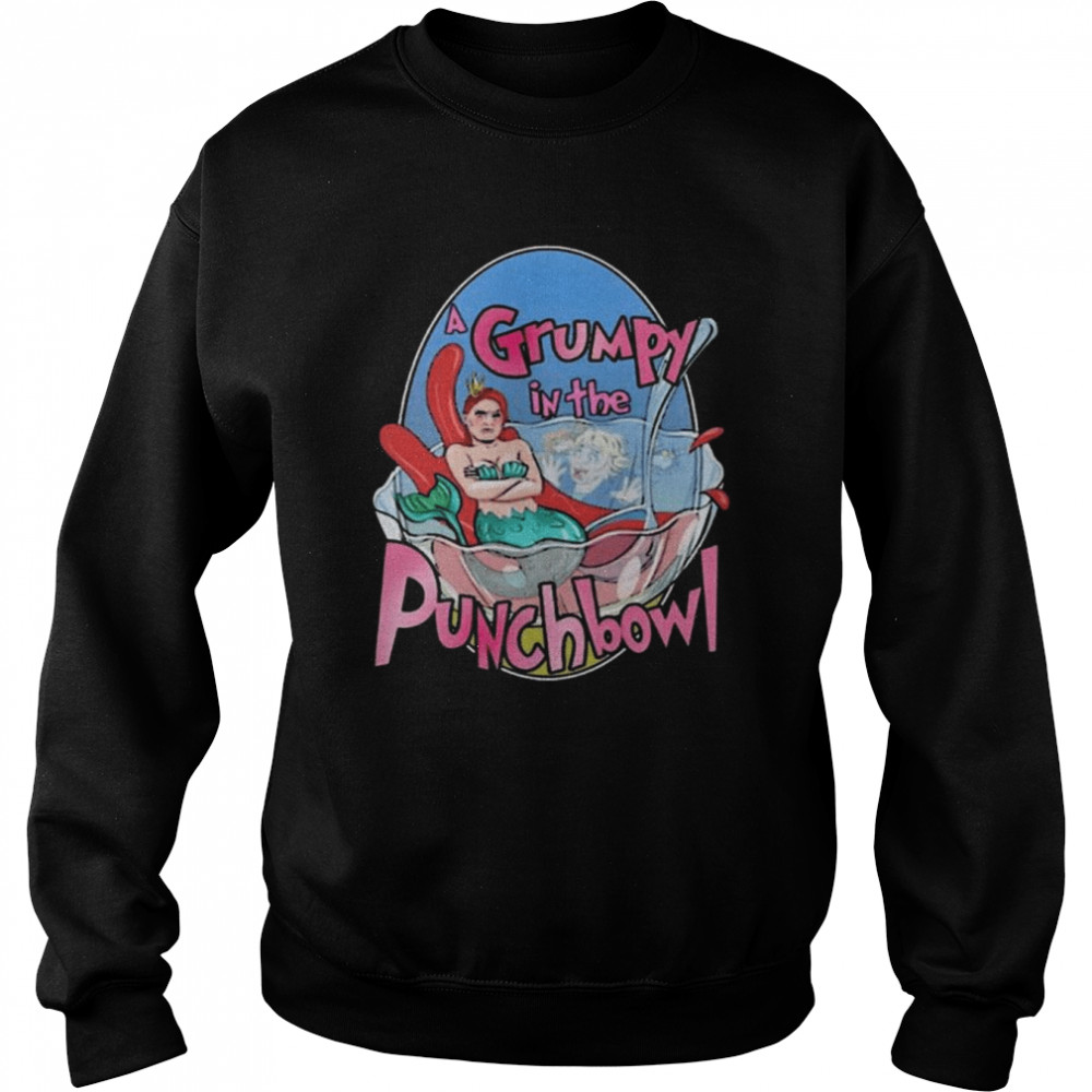 Grumpy in a punchbowl  Unisex Sweatshirt