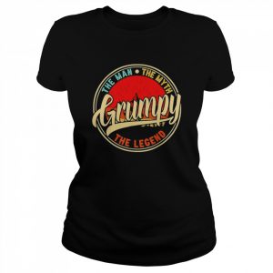 Grumpy the man the myth the legend father’s day  Classic Women's T-shirt