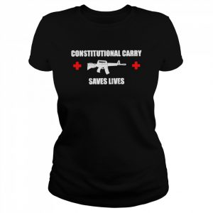 Gun Constitutional Carry Saves Lives Shirt Classic Women's T-shirt