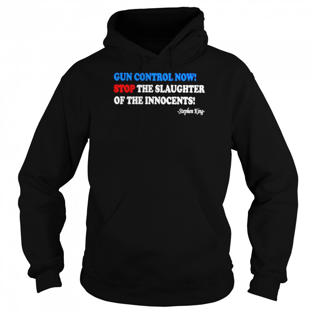 Gun Control Now Stop The Slaughter Of The Innocents Shirt Unisex Hoodie