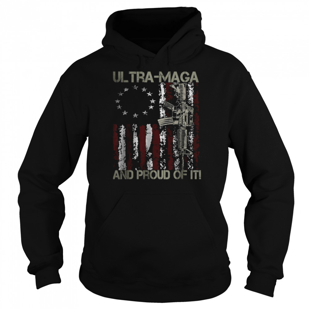 Gun USA Flag Patriots Ultra MAGA And Proud Of It T-Shirt Unisex Hoodie