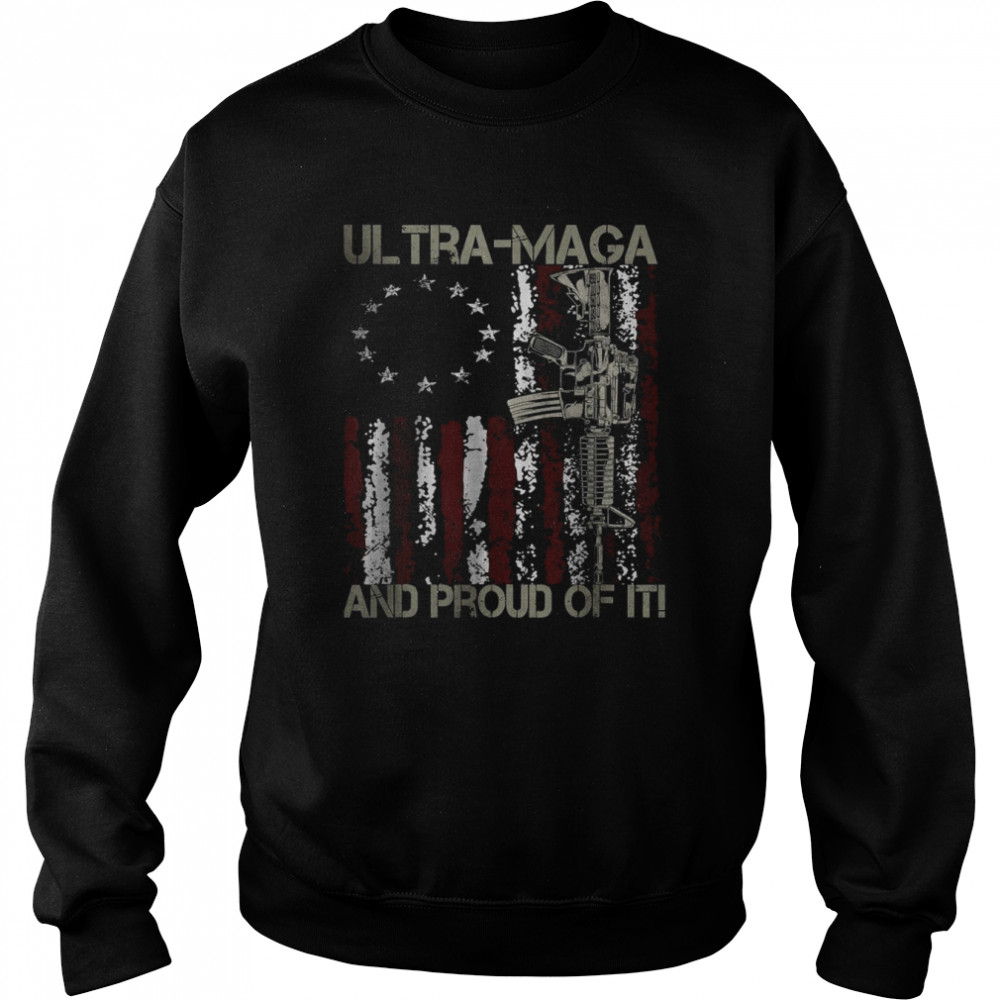 Gun USA Flag Patriots Ultra MAGA And Proud Of It T-Shirt Unisex Sweatshirt