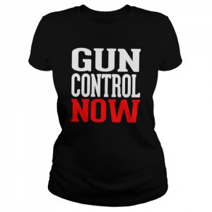 Gun control now  Classic Women's T-shirt