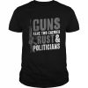 Guns Have Two Enemies Rust And Politicians Pro Guns AR-15 T-Shirt Classic Men's T-shirt