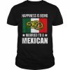 Happiness is being married to an Mexican Mexican Shirt Classic Men's T-shirt