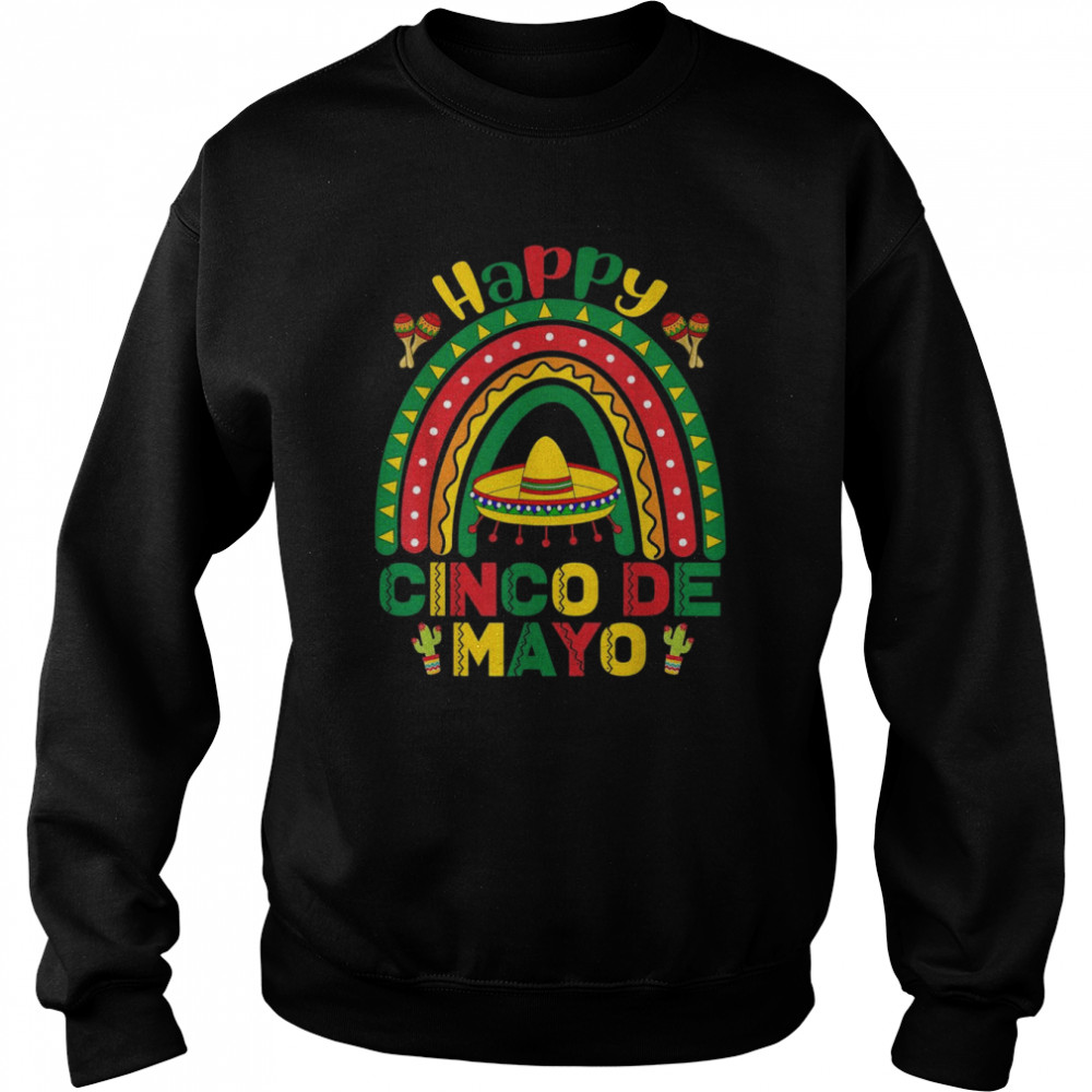 Happy Cinco De Mayo 5 de Mayo Mexico Rainbow Shirt Unisex Sweatshirt