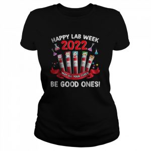 Happy Lab Week 2022 May All Your Tubes Be Good Ones T-Shirt Classic Women's T-shirt