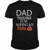 Happy father’s day thank you for wiping my bum  Classic Men's T-shirt