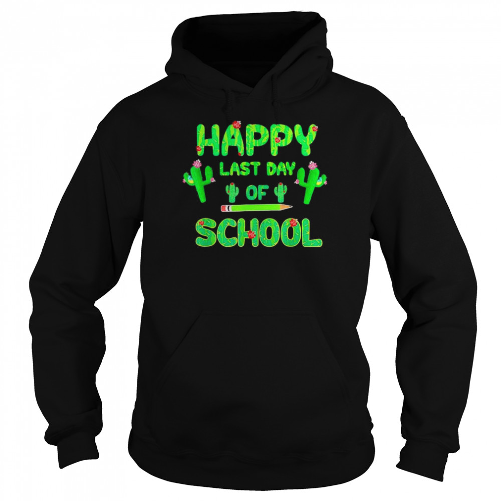 Happy last day of school cute cactus students teachers  Unisex Hoodie