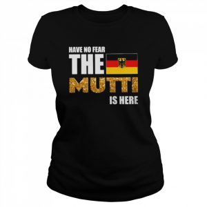 Have no fear the german muttI is here crewneck  Classic Women's T-shirt