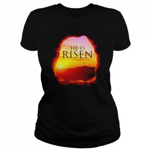 He is risen Matthew 286  Classic Women's T-shirt