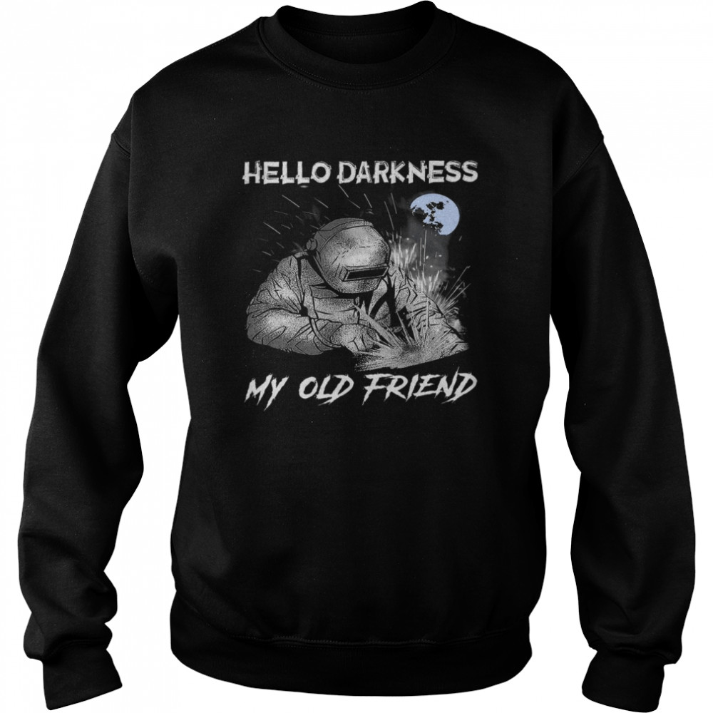 Hello darkness my old friend  Unisex Sweatshirt