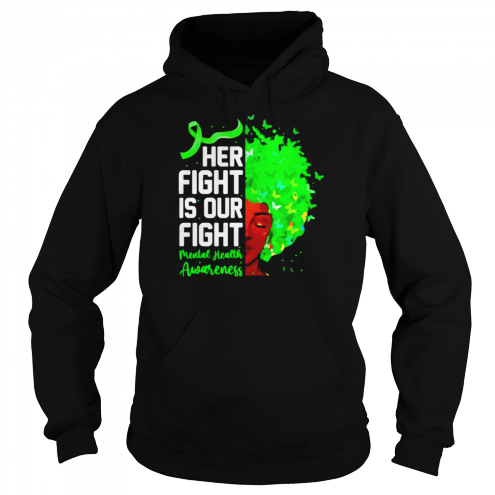 Her fight is our fight mental health awareness  Unisex Hoodie