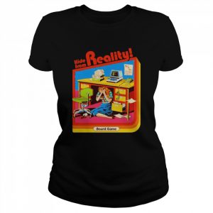 Hide From Reality Board Game Shirt Classic Women's T-shirt