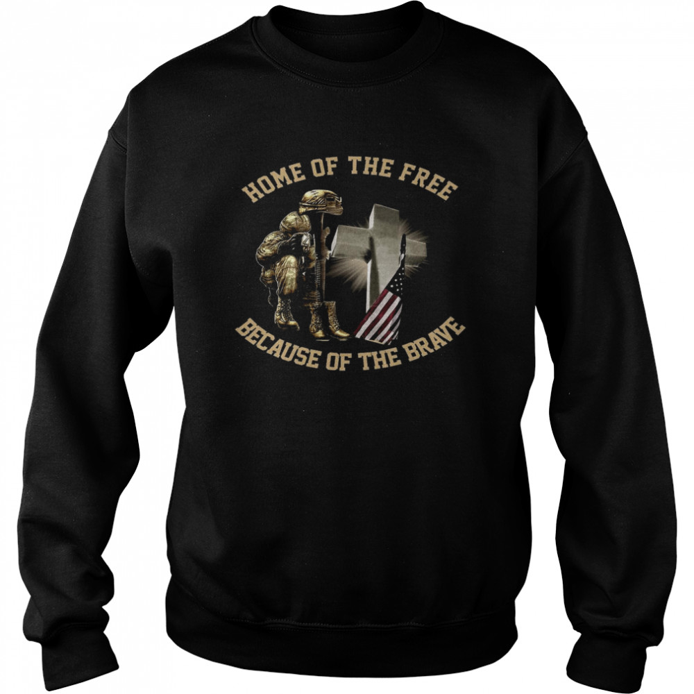 Home of the free because of the brave  Unisex Sweatshirt