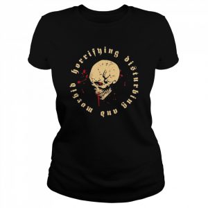 Horrifying Disturbing And Morbid Shirt Classic Women's T-shirt