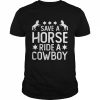 Horse Riding Adult Joke Save A Horse Ride A CowboyShirt Shirt Classic Men's T-shirt