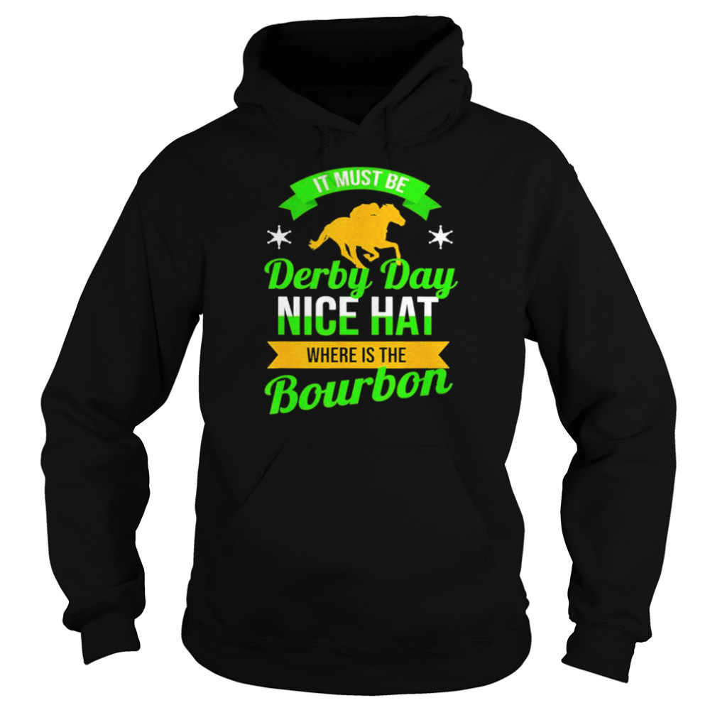 Horse racing it must be derby day ky derby horse  Unisex Hoodie