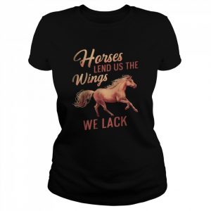 Horses Lend Us The Wings We Lack T-Shirt Classic Women's T-shirt