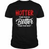 Hotter than your ex better than your next boyfriend  Classic Men's T-shirt