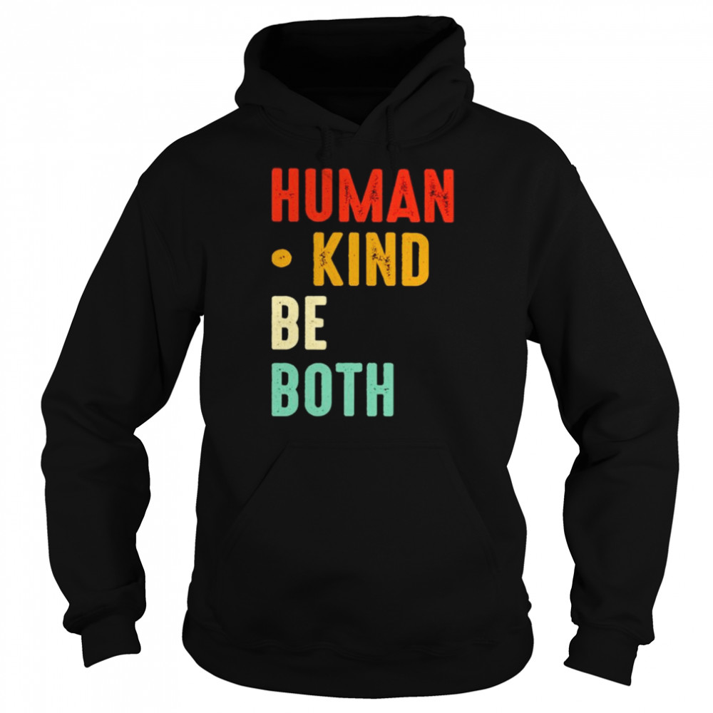 Human kind be both  Unisex Hoodie