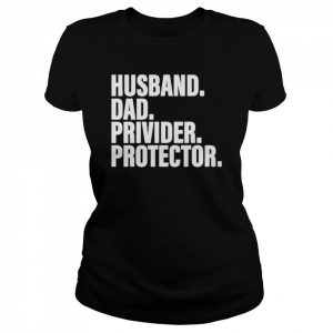 Husband Dad Provider Protector Fathers Day 2022 Father Shirt Classic Women's T-shirt