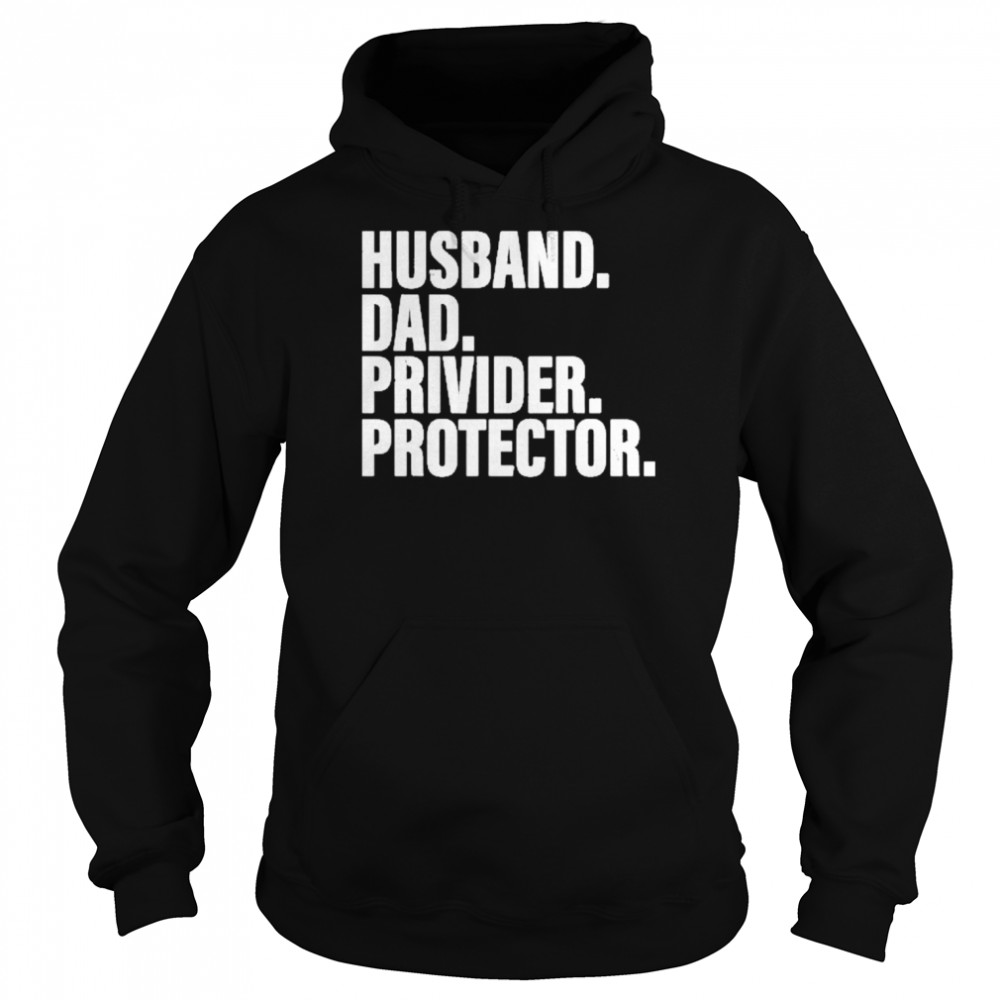 Husband Dad Provider Protector Fathers Day 2022 Father Shirt Unisex Hoodie