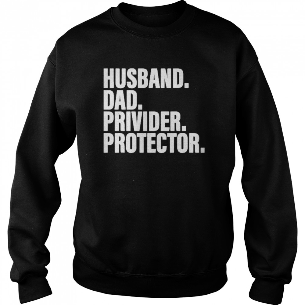 Husband Dad Provider Protector Fathers Day 2022 Father Shirt Unisex Sweatshirt