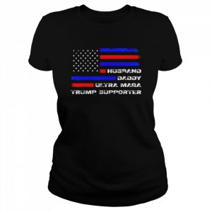 Husband Daddy Ultra Maga Trump Supporter US Flag Shirt Classic Women's T-shirt