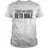 I Am A Beto Male Shirt Classic Men's T-shirt