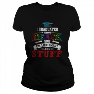 I Graduated Kindergarten I’m Smart Funny Graduating Student T-Shirt Classic Women's T-shirt