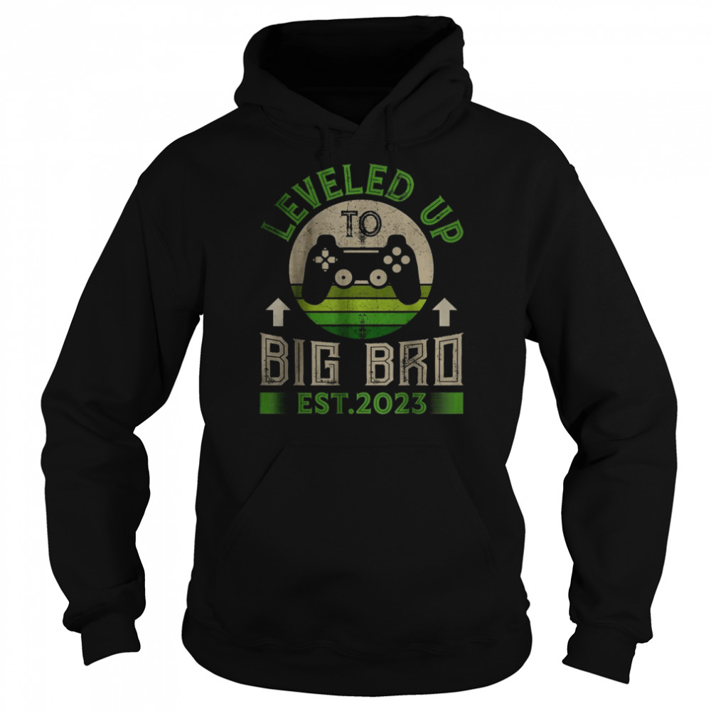 I Leveled Up To Big Brother Est 2023 Promoted To Big Bro Shirt Unisex Hoodie