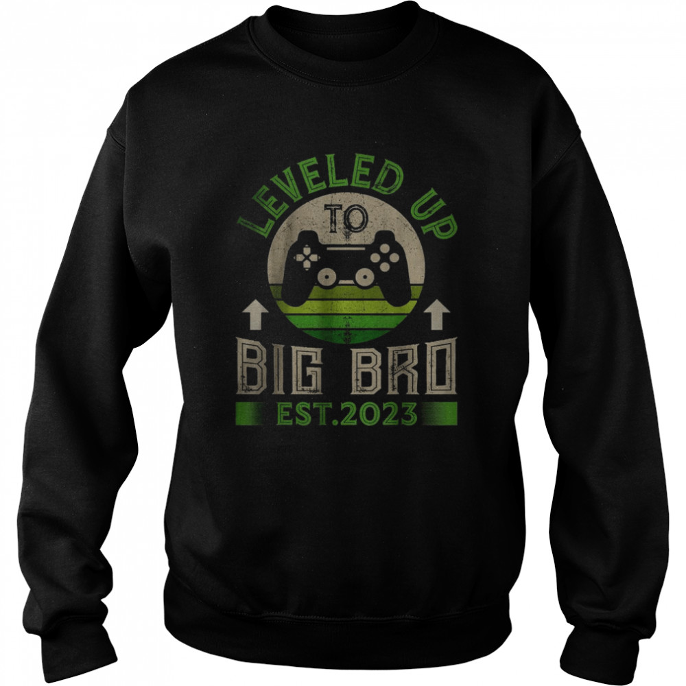 I Leveled Up To Big Brother Est 2023 Promoted To Big Bro Shirt Unisex Sweatshirt