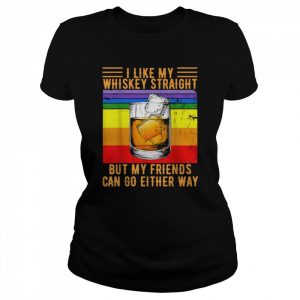 I Like My Whiskey Straight LGBT Pride Gay Lesbian Shirt Classic Women's T-shirt