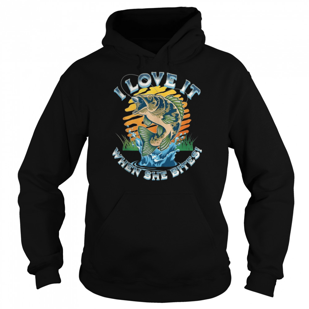 I Love It When She Bites, Fishing Tank ShirtTop Shirt Unisex Hoodie