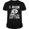 I Run I’m Slower Than Internet Explorer On A 90’S Shirt Classic Men's T-shirt