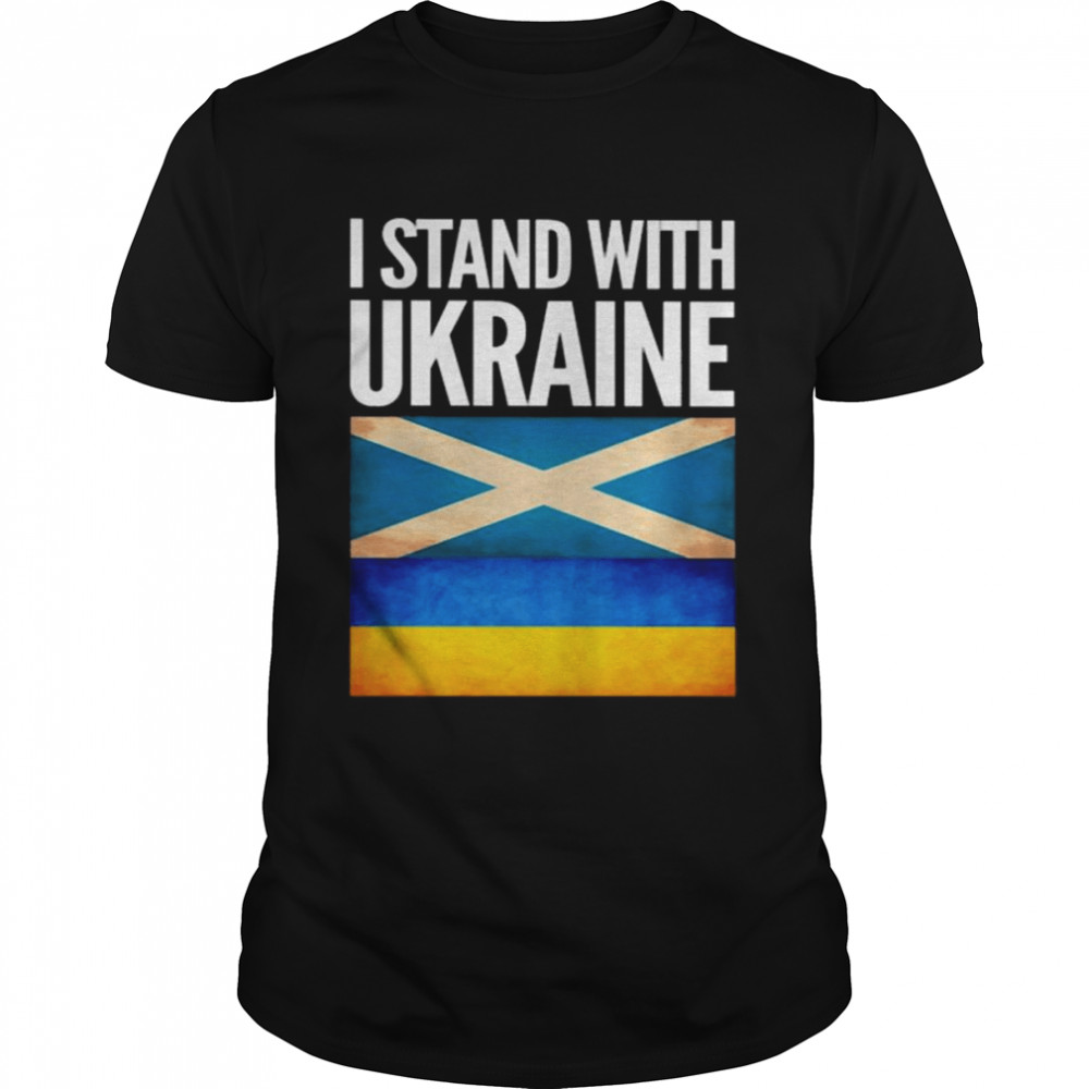 I Stand with Ukraine and Scotland Flag Shirt