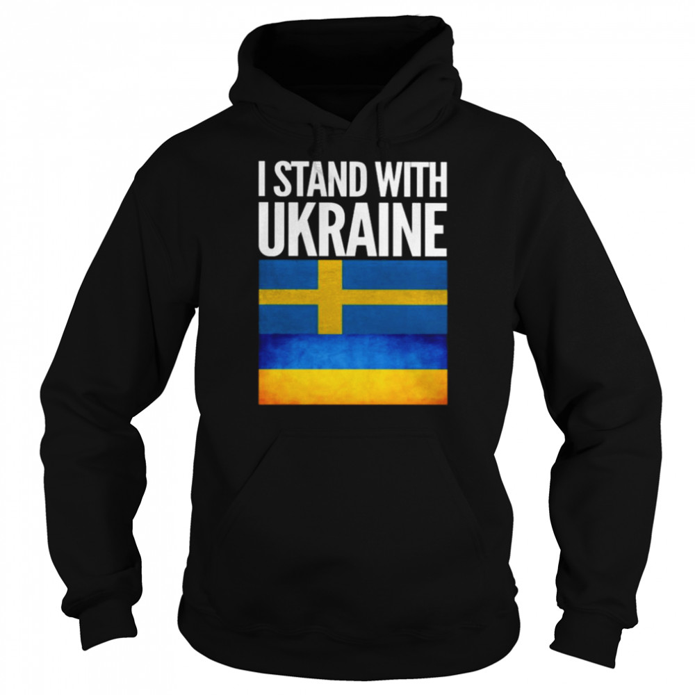 I Stand with Ukraine and Sweden Flag Shirt Unisex Hoodie